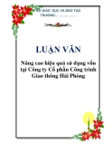  LUẬN VĂN: Nâng cao hiệu quả sử dụng vốn tại Công ty Cổ phần Công trình Giao thông Hải Phòng