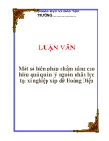 LUẬN VĂN: Một số biện pháp nhằm nâng cao hiệu quả quản lý nguồn nhân lực tại xí nghiệp xếp dỡ Hoàng Diệu