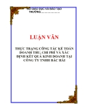 LUẬN VĂN: THỰC TRẠNG CÔNG TÁC KẾ TOÁN DOANH THU, CHI PHÍ VÀ XÁC ĐỊNH KẾT QUẢ KINH DOANH TẠI CÔNG TY TNHH BẮC HẢI