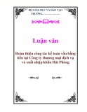 Luận văn: Hoàn thiện công tác kế toán vốn bằng tiền tại Công ty thương mại dịch vụ và xuất nhập khẩu Hải Phòng