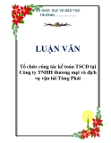  LUẬN VĂN: Tổ chức công tác kế toán TSCĐ tại Công ty TNHH thương mại và dịch vụ vận tải Tùng Phát