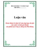 Luận văn đề tài :   Hoàn thiện tổ chức kế toán tập hợp chi phí sản xuất và tính giá thành sản phẩm tại Công ty đóng tàu Phà Rừng