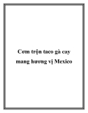 Cơm trộn taco gà cay mang hương vị Mexico