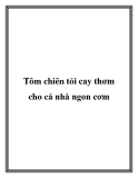 Tôm chiên tỏi cay thơm cho cả nhà ngon cơm