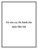 Gà xào cay tốc hành cho ngày bận rộn