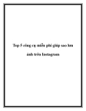 Top 5 công cụ miễn phí giúp sao lưu ảnh trên Instagram