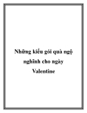 Những kiểu gói quà ngộ nghĩnh cho ngày Valentine