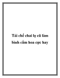 Tái chế chai lọ cũ làm bình cắm hoa cực hay