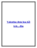 Valentine đơm hoa kết trái... dâu