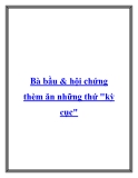 Bà bầu & hội chứng thèm ăn những thứ kỳ cục 