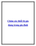 Chăm sóc thiết bị gia dụng trong gia đình