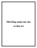 Môi hồng mượt mà cho cô dâu trẻ