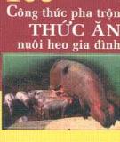 Thức ăn nuôi heo gia đình với 100 Công thức pha trộn