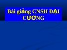 Bài giảng CNSH ĐẠI CƯƠNG