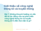 Bài 7. Những khuynh hướng và vấn đề do tác động của sự phát triển công nghệ thông tin và truyền thông (ICT) đến thư viện là gì?