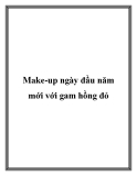 Make-up ngày đầu năm mới với gam hồng đỏ