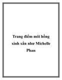 Trang điểm môi hồng xinh xắn như Michelle Phan