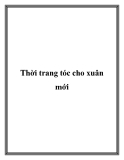 Thời trang tóc cho xuân mới