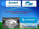 QUÁ TRÌNH SÁP NHẬP GIỮA HAI NGÂN HÀNG SACOMBANK VÀ EXIMBANK