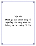 Đề tài  Đánh giá của khách hàng về hệ thống cửa hàng Kinh Đô Bakery tại thị trường Hà Nội