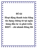 Đề tài: Hoạt động thanh toán bằng tín dụng chứng từ tại ngân hàng đầu tư và phát triển BIDV - chi nhánh Đông Đô