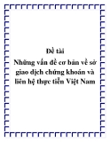 Đề tài Những vấn đề cơ bản về sở giao dịch chứng khoán và liên hệ thực tiễn Việt Nam