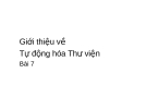 Giới thiệu về  Tự động hóa Thư viện Bài 7 Các khuynh hướng CNTT quan trọng nói chung  đối với thư viện