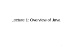 Lecture 1: Overview of Java