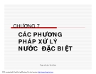 CHƯƠNG 7:  CÁC PHƯƠNG PHÁP XỬ LÝ NƯỚC ĐẶC BIỆT