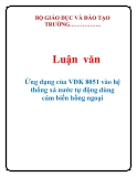  Luận văn: Ứng dụng của VĐK 8051 vào hệ thống xả nước tự động dùng cám biến hồng ngoạ