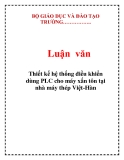 Luận văn: Thiết kế hệ thống điều khiển dùng PLC cho máy xấn tôn tại nhà máy thép Việt-Hàn