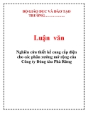 Luận văn: Nghiên cứu thiết kế cung cấp điện cho các phân xưởng mở rộng của Công ty Đóng tàu Phà Rừng