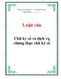  Luận văn: Chữ ký số và dịch vụ chứng thực chữ ký số