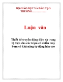  Luận văn đề tài : Thiết kế truyền động điện và trang bị điện cho các trạm có nhiều máy bơm có khả năng tự động hóa cao