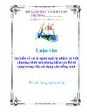 Luận văn: ìm hiểu về xử lý ngôn ngữ tự nhiên và viết chương trình mô phỏng kiểm tra lỗi từ vựng trong việc sử dụng câu tiếng Anh