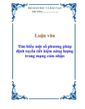 Luận văn: Tìm hiểu một số phương pháp định tuyến tiết kiệm năng lượng trong mạng cảm nhận