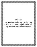 ĐỀ TÀI HỆ THỐNG TIÊN TỆ QUỐC GIA GIỮA HAI CUỘC ĐẠI CHIẾN VÀ HỆ THỐNG BRETTON WOOD