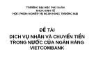 ĐỀ TÀI DỊCH VỤ NHẬN VÀ CHUYỂN TIỀN TRONG NƯỚC CỦA NGÂN HÀNG VIETCOMBANK