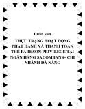 Luận văn THỰC TRẠNG HOẠT ĐỘNG PHÁT HÀNH VÀ THANH TOÁN THẺ PARKSON PRIVILEGE TẠI NGÂN HÀNG SACOMBANK- CHI NHÁNH ĐÀ NẴNG