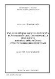 Luận văn Thạc sỹ Kinh tế: Ứng dụng mô hình dịch vụ Logistics và quản trị chuỗi cung ứng trong hoạt động dịch vụ kho hàng dược phẩm tại công ty TNHH DIETHELM Việt Nam