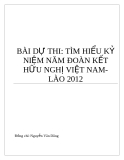 BÀI DỰ THI: TÌM HIỂU KỶ NIỆM NĂM ĐOÀN KẾT HỮU NGHỊ VIỆT NAMLÀO 2012