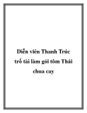 Diễn viên Thanh Trúc trổ tài làm gỏi tôm Thái chua cay