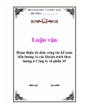 Luận văn: Hoàn thiện tổ chức công tác kế toán tiền lương và các khoản trích theo lương ở Công ty cổ phần 15