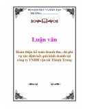  Luận văn: Hoàn thiện kế toán doanh thu, chi phí vụ xác định kết quả kinh doanh tại công ty TNHH vận tải Thành Trung