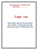 Luận văn kế toán : Hoàn thiện công tác kế toán doanh thu, chi phí, xác định kết quả kinh doanh tại Công ty TNHH Ngọc Tiến