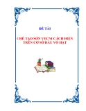 ĐỀ TÀI "CHẾ TẠO SƠN VECNI CÁCH ĐIỆN TRÊN CƠ SỞ DẦU VỎ HẠT"