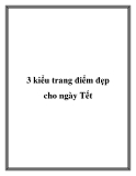 3 kiểu trang điểm đẹp cho ngày Tết