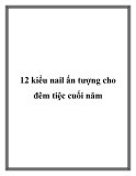 12 kiểu nail ấn tượng cho đêm tiệc cuối năm