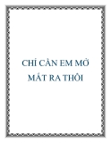 CHỈ CẦN EM MỞ MẮT RA THÔI