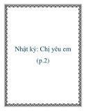 Nhật ký: Chị yêu em (p.2)